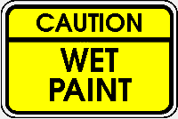 Caution: Wet Paint!